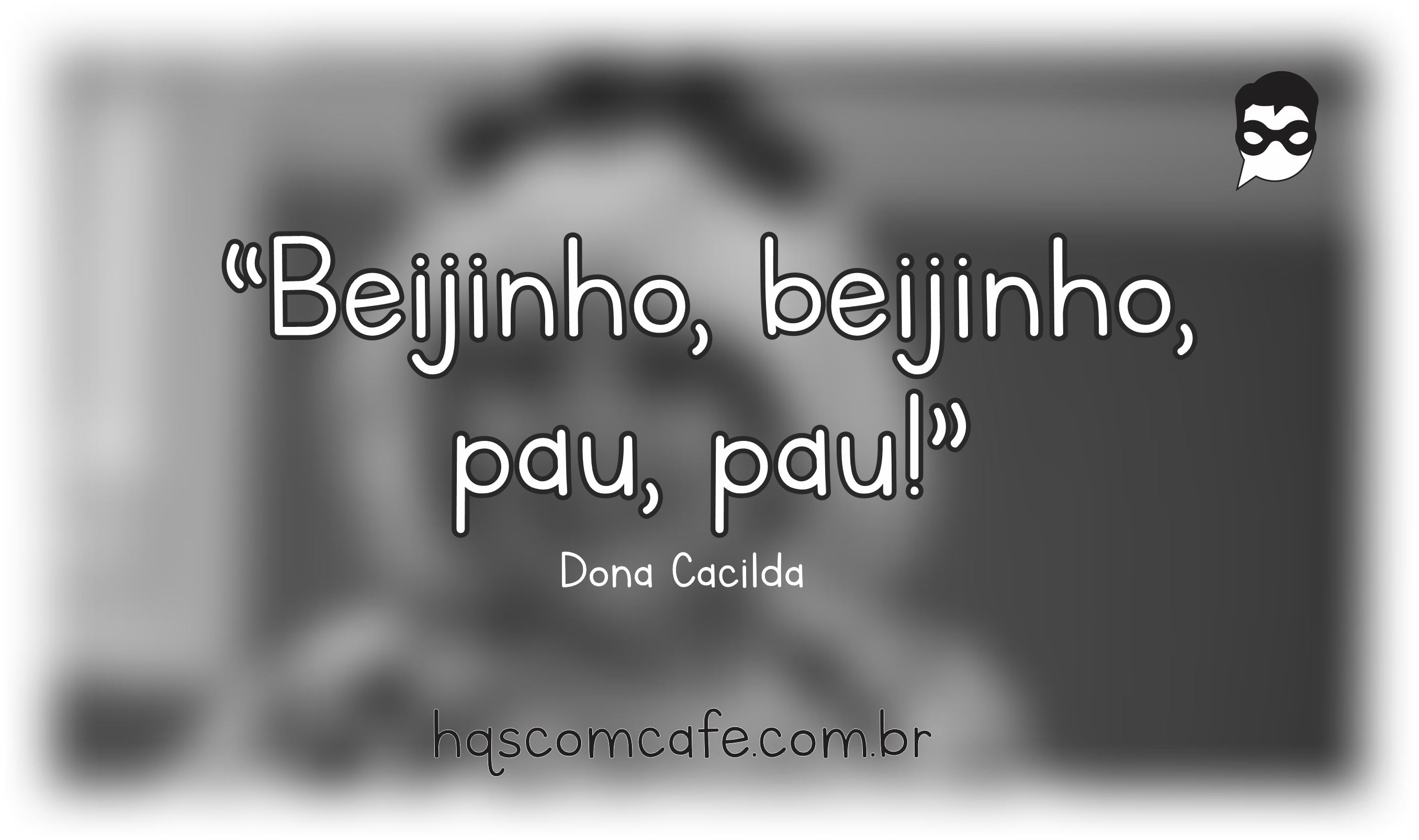 frases-dona-cacilda - HQs com Café