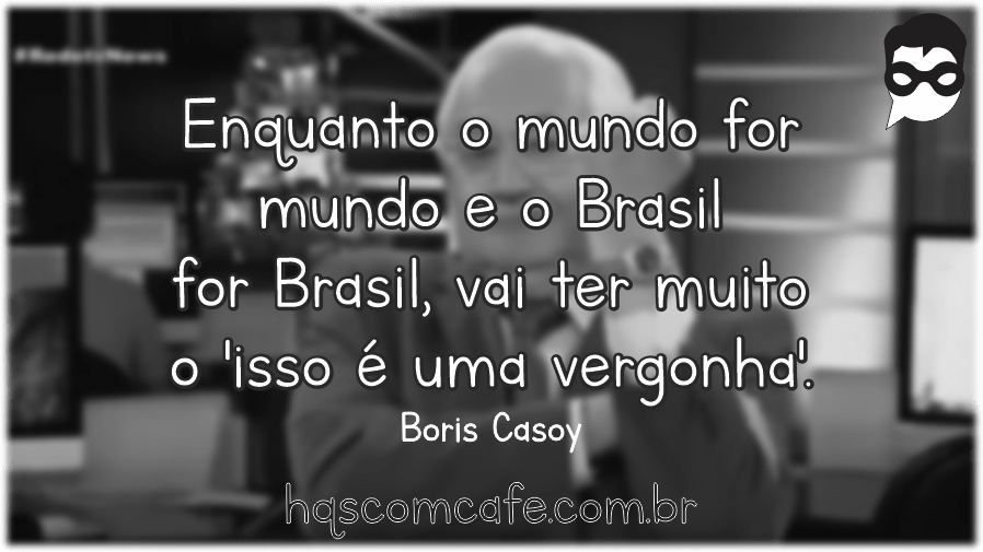 Frases do Boris Casoy