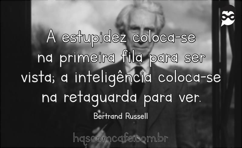 Frases Do Bertrand Russell Para Fazer Voce Pensar Hqs Com Café 5445