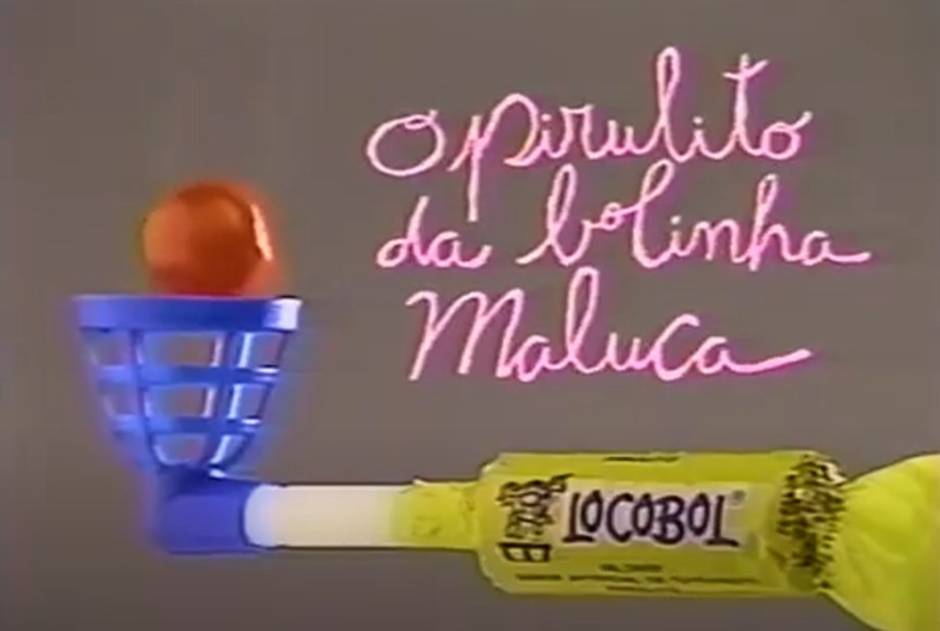 Você se lembra do Pirulito Locobol?