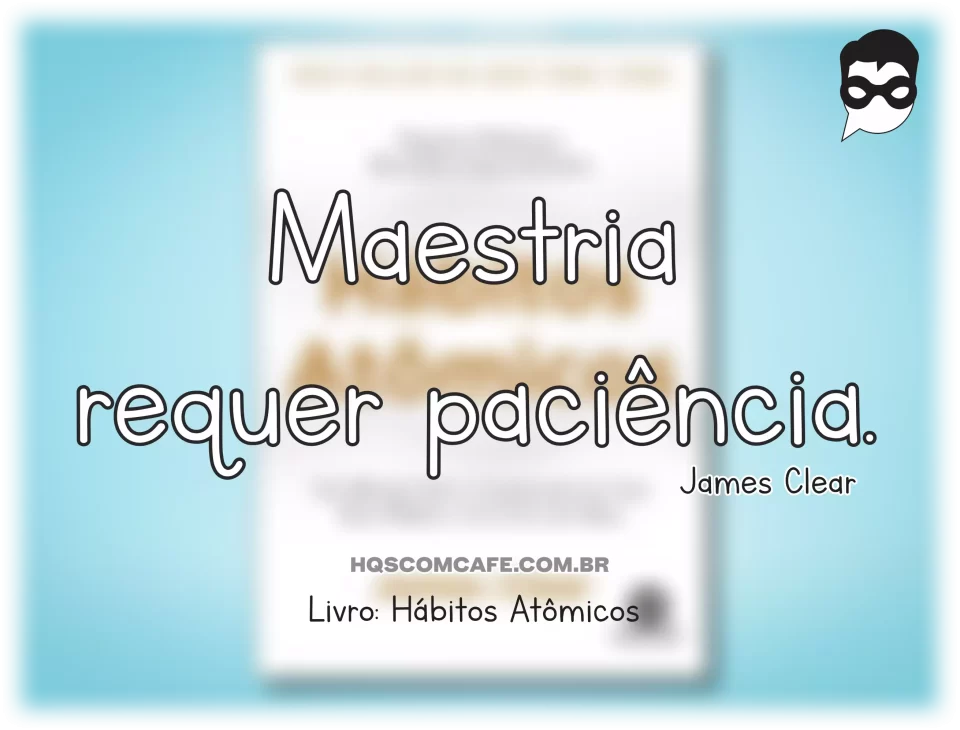 Frases do Livro Hábitos Atômicos | 10 para bugar sua cabeça